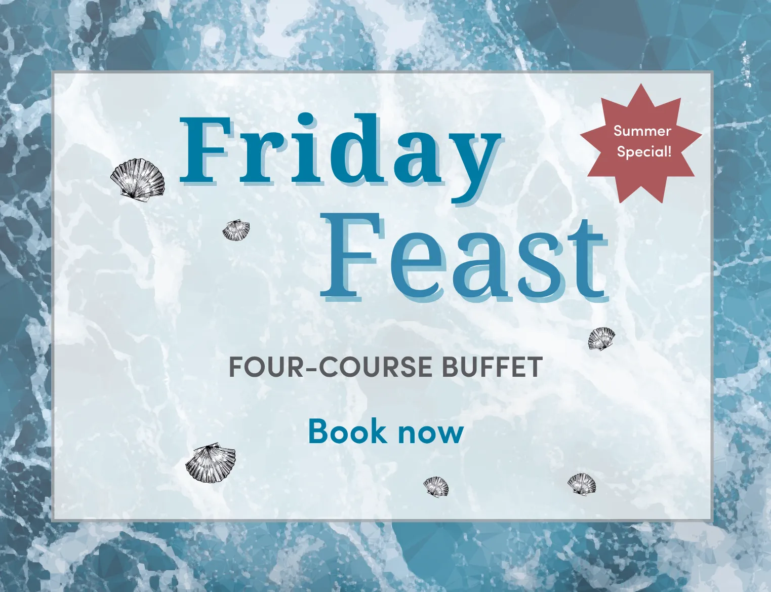 Promotional graphic for Friday Feast summer special with a blue water-style background, shell illustrations, and text for a four-course buffet with booking prompt.
