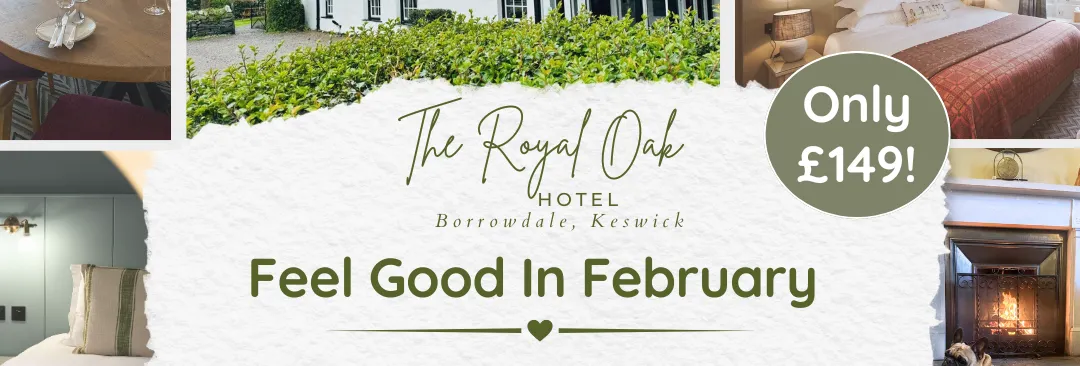 Promotional collage for The Royal Oak Hotel in Borrowdale, Keswick, featuring hotel rooms, dining areas, a fireplace, dog-friendly walks and a February stay offer.