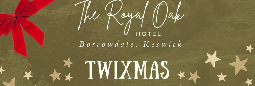 Twixmas hotel offer poster for The Royal Oak Hotel in Borrowdale, Keswick, featuring a red ribbon, festive stars, dining room, bedroom and hotel exterior.